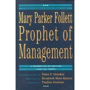 Mary Parker Follett Prophet of Management