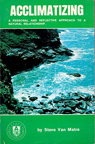 Acclimatizing: A Personal and Reflective Approach to a Natural Relationship