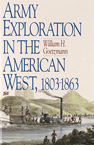 Army Exploration in the American West. 1803–1863 (Volume 9) (Fred H. and Ella Mae Moore Texas History Reprint Series)