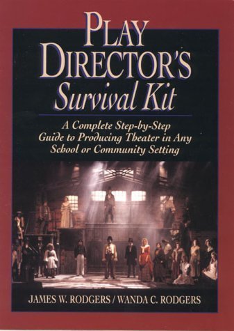Cover of Play Directors Survival Kit: A Complete Step-by-Step Guide to Producing Theater in Any School or Community Setting by James W. Rodgers, spiral_bound Book