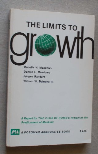 The Limits to growth: A report for the Club of Rome's Project on the Predicament of Mankind