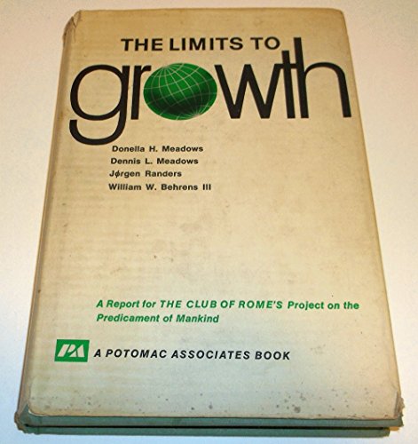 The Limits to Growth; A Report for the Club of Rome's Project on the Predicament of Mankind