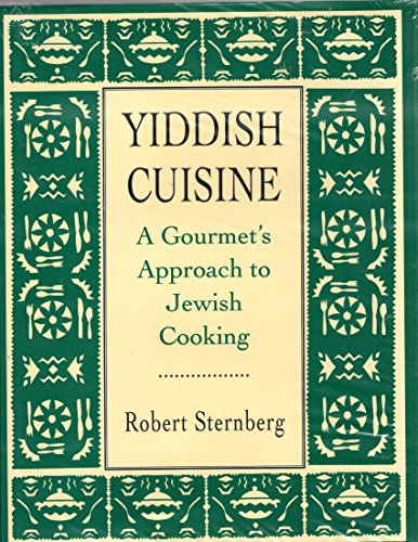 Yiddish Cuisine: A Gourmet's Approach to Jewish Cooking