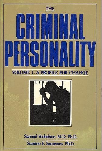 The Criminal Personality: A Profile for Change, Volume I