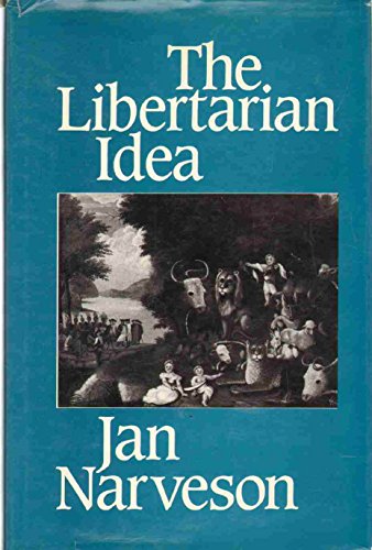 The Libertarian Idea (Ethics and Action Series)