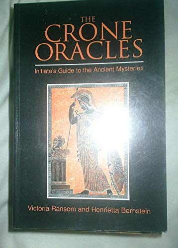 The Crone Oracles: Initiate's Guide to the Ancient Mysteries