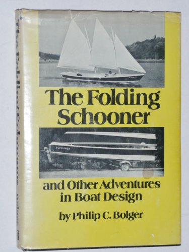 The folding schooner, and other adventures in boat design