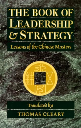 The Book of Leadership and Strategy: Lessons of the Chinese Masters