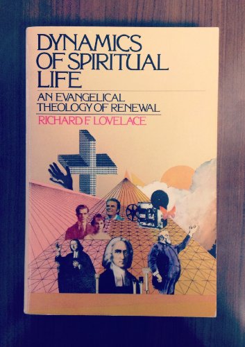 Dynamics of Spiritual Life: An Evangelical Theology of Renewal