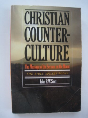 Christian Counter-Culture: The Message of the Sermon on the Mount