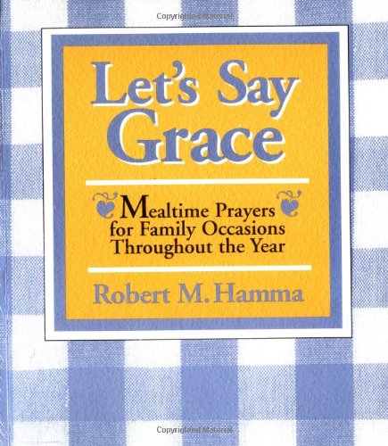 Let's Say Grace: Mealtime Prayers for Family Occasions Throughout the Year
