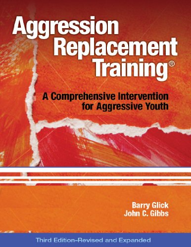 Aggression Replacement Training: A Comprehensive Intervention for Aggressive Youth