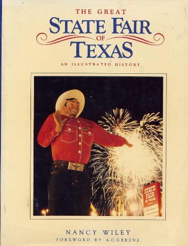 The Great State Fair of Texas: An Illustrated History