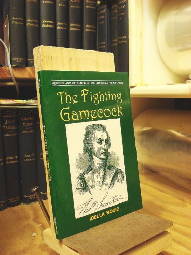 The Fighting Gamecock (Heroes and Heroines of the American Revolution)