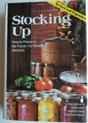 Stocking Up: How to Preserve the Foods You Grow, Naturally (Deluxe Edition)