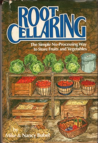 Root Cellaring: The Simple No-Processing Way to Store Fruits and Vegetables