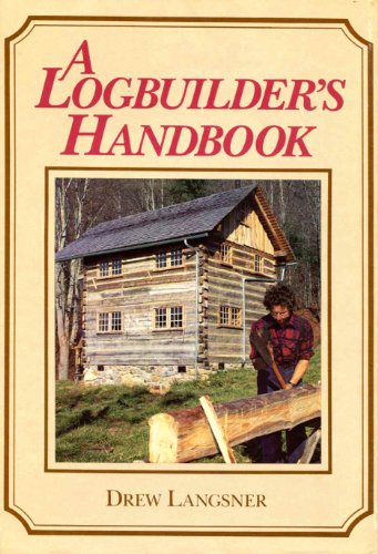 A Logbuilder's Handbook