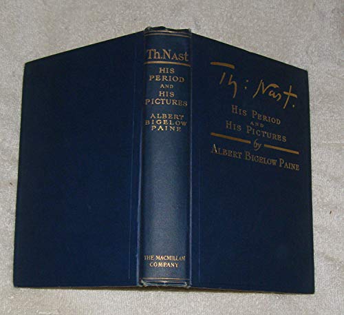 Thomas Nast: His Period and His Pictures