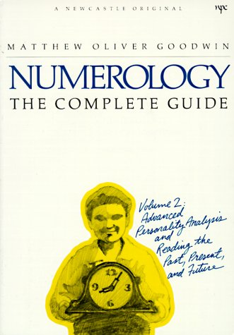 Numerology the Complete Guide, Vol. 2: Advanced Personality Analysis and Reading the Past, Present and Future (A Newcastle Original)