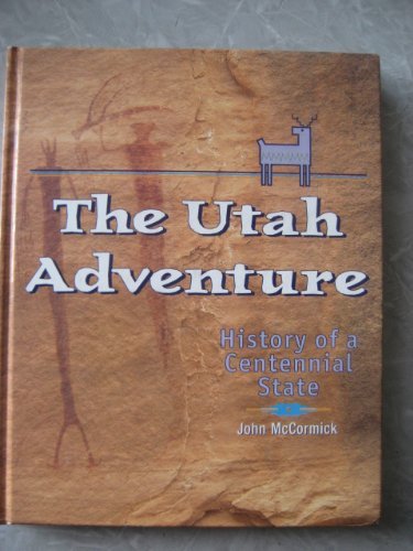 The Utah Adventure (History of a Centennial State)