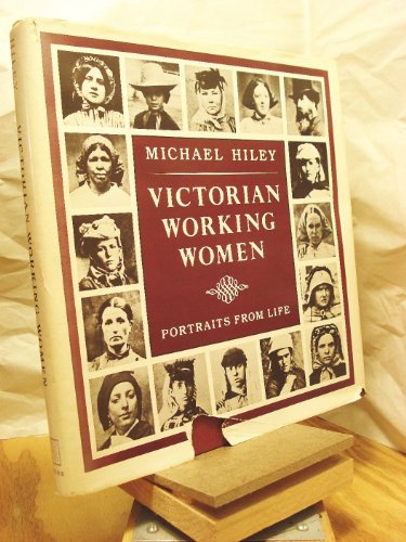 Victorian working women: Portraits from life