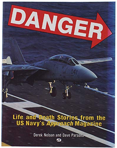 Danger: Life and Death Stories from the Us Navy's Approach Magazine