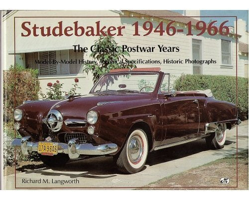 Studebaker 1946-1966: The Classic Postwar Years