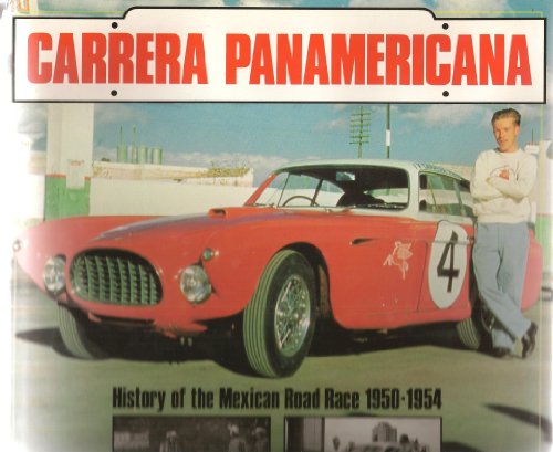 Carrera Panamericana: History of the Mexican Road Race, 1950-1954