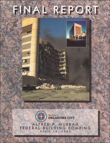Final Report: Alfred P. Murrah Federal Building Bombing April 19, 1995