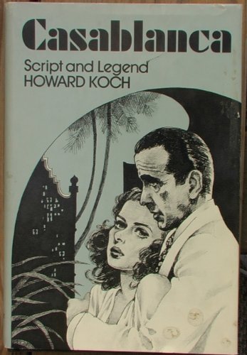 Casablanca: Script and Legend: The 50th Anniversary Edition