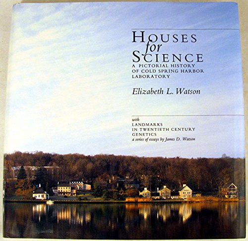 Houses for Science: A Pictorial History of Cold Spring Harbor Laboratory