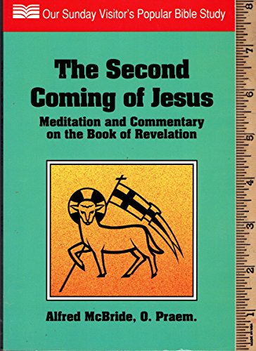 The Second Coming of Jesus: Meditation and Commentary on the Book of Revelation (Our Sunday Visitor's Popular Bible Study)