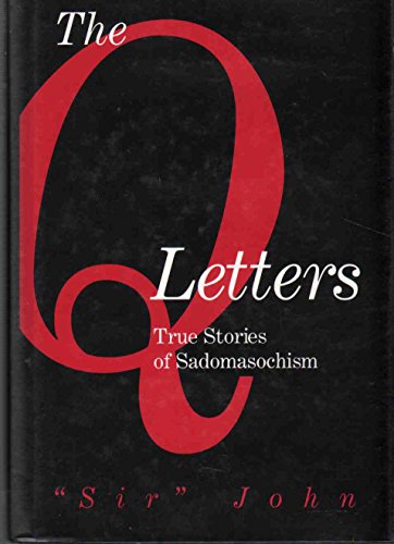 The Q Letters: True Stories of Sadomasochism