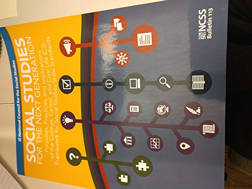 Social Studies for the Next Generation: The C3 Framework for Social Studies