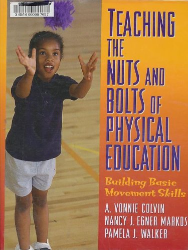 Teaching the Nuts and Bolts of Physical Education: Building Basic Movement Skills
