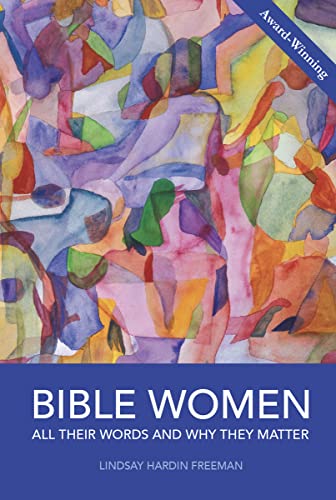 Bible Women: All Their Words and Why They Matter