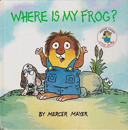 Where Is My Frog? (Little Critter Series)