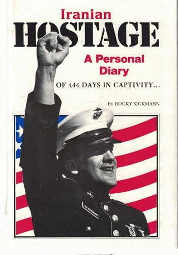 Iranian Hostage: A Personal Diary of 444 Days in Captivity