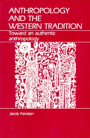 Anthropology and the Western Tradition: Toward an Authentic Anthropology