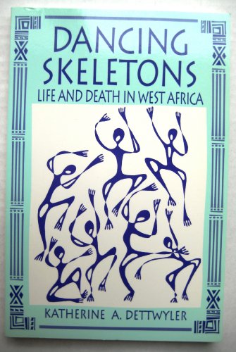 Dancing Skeletons: Life and Death in West Africa