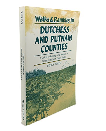 Walks & Rambles in Dutchess and Putnam Counties: A Guide to Ecology and History in Eastern Hudson Valley Parks