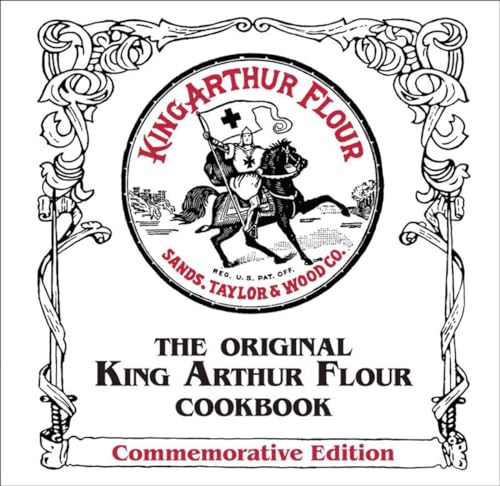 The Original King Arthur Flour Cookbook, Commemorative Edition