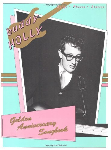 Buddy Holly - Golden Anniversary Songbook Piano, Vocal and Guitar Chords