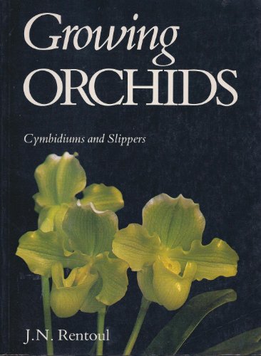 Growing Orchids: Cymbidiums and Slippers