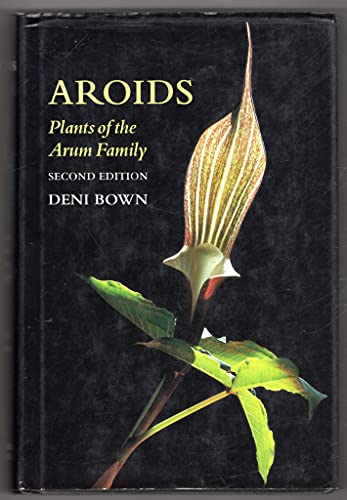 Aroids: Plants of the Arum Family