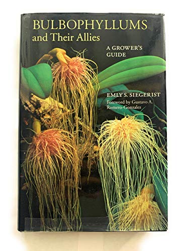 Bulbophyllums and Their Allies: A Grower's Guide