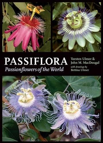 Passiflora: Passionflowers of the World