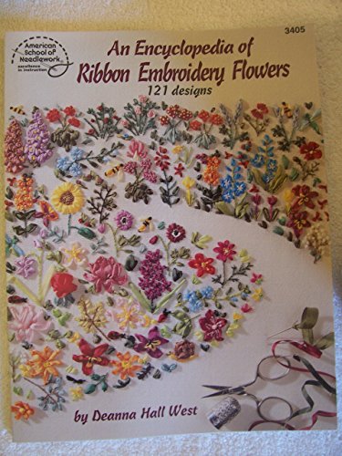 An Encyclopedia of Ribbon Embroidery Flowers: 121 Designs (American School of Needlework, No. 3405)