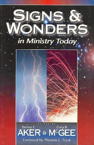 Signs & Wonders in Ministry Today