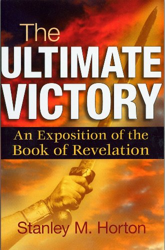 The Ultimate Victory: An Exposition of the Book of Revelation